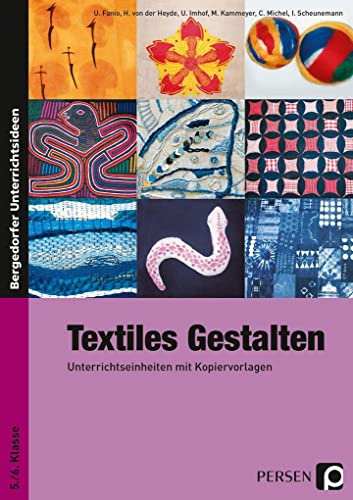 Stock image for Textiles Gestalten: Unterrichtseinheiten Mit Kopiervorlagen Fr Die 5./6. Klasse for sale by Revaluation Books