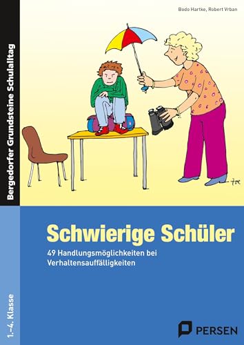 9783834437433: Schwierige Schler - Grundschule: 49 Handlungsmglichkeiten bei Verhaltensaufflligkeiten