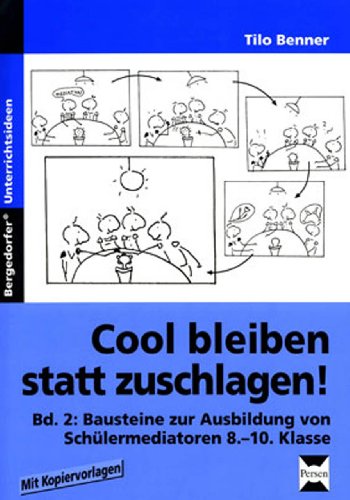 9783834437488: Cool bleiben statt zuschlagen! 2: Bausteine zur Audbildung von Schlermediatoren 8.-10. Klasse