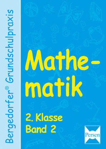 Imagen de archivo de Bergedorfer Grundschulpraxis: Mathematik 2. Klasse. (Bd. 2) a la venta por medimops