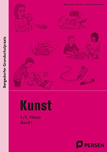 Beispielbild fr Bergedorfer Grundschulpraxis: Kunst Band 1. 1./.2. Klasse zum Verkauf von medimops