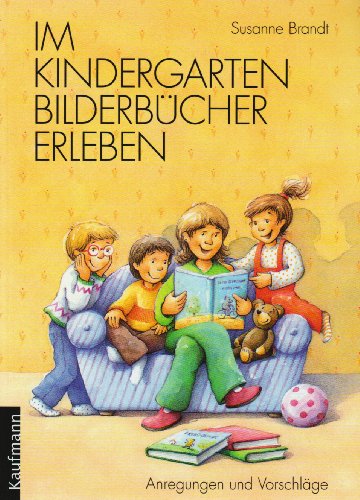 Imagen de archivo de Im Kindergarten Bilderbcher erleben: Anregungen und Vorschlge fr Erzieherinnen a la venta por medimops
