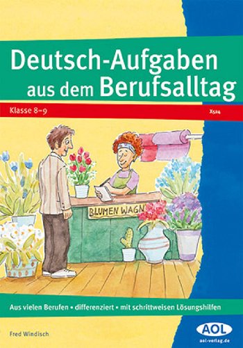 Beispielbild fr Deutsch-Aufgaben aus dem Berufsalltag: Klasse 8 - 9 zum Verkauf von medimops