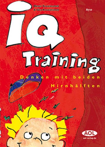 9783834457103: IQ-Training: Denken mit beiden Hirnhlften: Fr Klasse 2 bis 13 und Erwachsene
