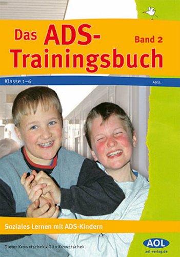 Beispielbild fr Das ADS-Trainingsbuch 2: Soziales Lernen mit ADS-Kindern. Klasse 1-6 zum Verkauf von medimops