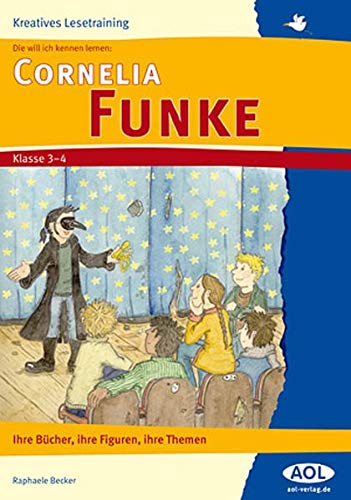 9783834480262: Die will ich kennenlernen: Cornelia Funke: Ihre Bcher, ihre Figuren, ihre Themen. 3. und 4. Schuljahr. Kreatives Lesetraining