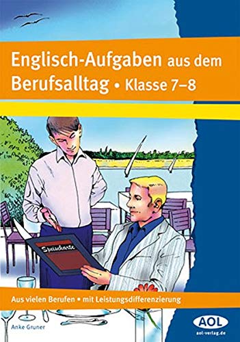 Gruner, Anke. Englisch-Aufgaben aus dem Berufsalltag; Teil. Kl. 7. 8.