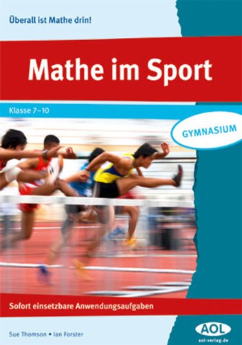 9783834481276: Mathe im Sport: Sofort einsetzbare Anwendungsaufgaben (7. bis 10. Klasse)