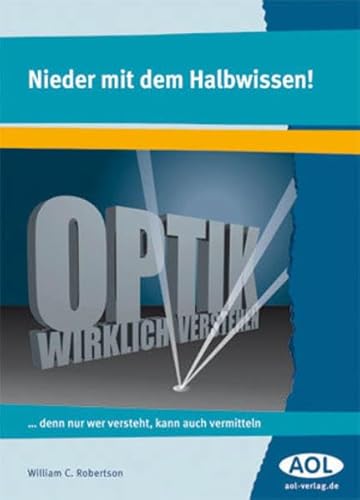 9783834481320: Optik wirklich verstehen: ... denn nur wer versteht, kann auch vermitteln (5. bis 10. Klasse)