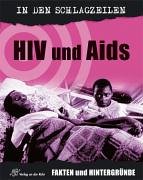 Beispielbild fr HIV und Aids: Fakten und Hintergrnde (In den Schlagzeilen) zum Verkauf von Versandantiquariat Felix Mcke