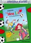 Literatur-Kartei zum Kinderbuch 'Hexe Lilli im Fussballfieber' - M Zerbe, Renate