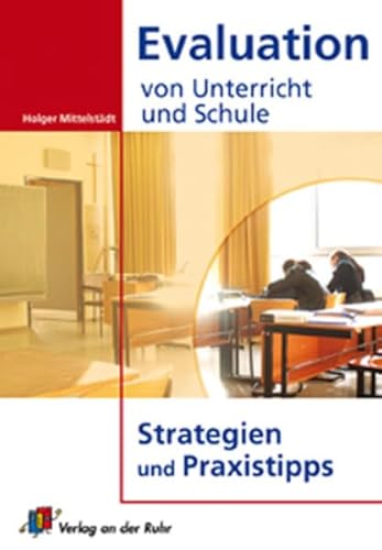 Beispielbild fr Evaluation von Unterricht und Schule: Strategien und Praxistipps. Fr alle Schulstufen zum Verkauf von medimops