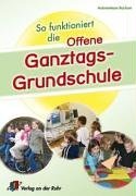 Stock image for So funktioniert die Offene Ganztagsgrundschule for sale by medimops