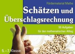 9783834602275: Schtzen und berschlagsrechnung. Frdermaterial Mathematik: 50 Aufgaben fr den mathematischen Alltag