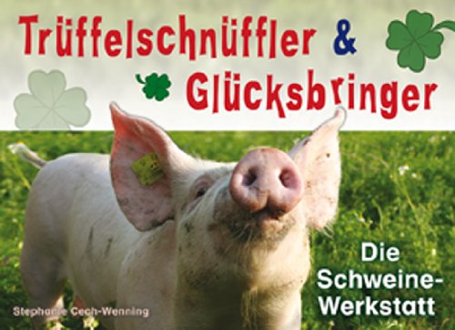Stock image for Trffelschnffler und Glcksbringer: Die Schweine-Werkstatt for sale by medimops