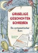 Stock image for Gruselige Geschichten schreiben: Ein systematischer Kurs Ein systematischer Kurs for sale by Antiquariat Mander Quell
