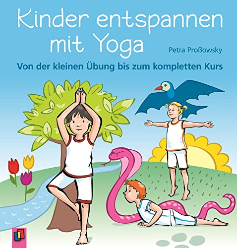 9783834602916: Kinder entspannen mit Yoga: Von der kleinen bung bis zum kompletten Kurs