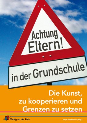 Beispielbild fr Achtung Eltern! in der Grundschule: Die Kunst, zu kooperieren und Grenzen zu setzen zum Verkauf von medimops