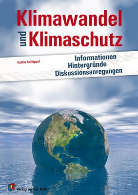 Stock image for Klimawandel und Klimaschutz - Informationen, Hintergrnde, Diskussionsanregungen for sale by Der Ziegelbrenner - Medienversand