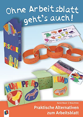 Stock image for Ohne Arbeitsblatt geht's auch!: Praktische Alternativen zum Arbeitsblatt for sale by Studibuch