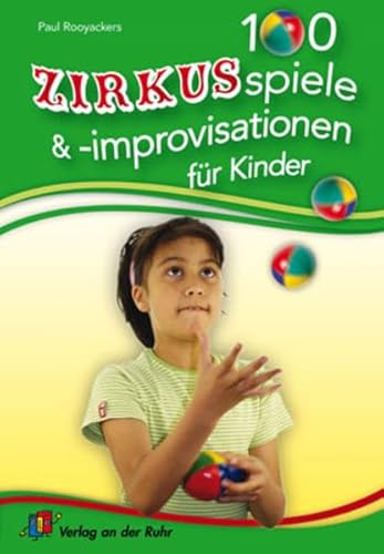 Stock image for 100 Zirkusspiele und -improvisationen fr Kinder for sale by medimops