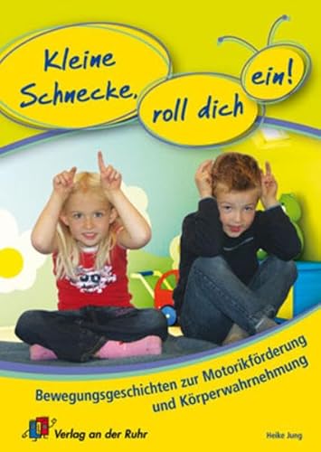 Stock image for Kleine Schnecke, roll dich ein! Bewegungsgeschichten zur Motorikfrderung und Krperwahrnehmung for sale by medimops