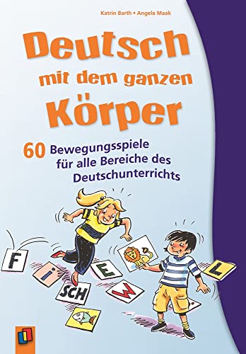 Beispielbild fr Deutsch mit dem ganzen Krper : 60 Bewegungsspiele fr alle Bereiche des Deutschunterrichts. geeignet Klasse 1-4, zum Verkauf von Buchparadies Rahel-Medea Ruoss