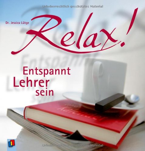Stock image for Relax! Entspannt Lehrer sein for sale by Buchmarie