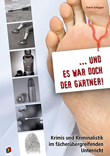 Stock image for ?und es war doch der Grtner!: Krimis und Kriminalistik im fcherbergreifenden Unterricht for sale by medimops