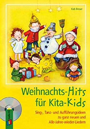 Stock image for Weihnachts-Hits fr Kita-Kids: Sing-, Tanz- und Auffhrungsideen zu ganz neuen und Alle-Jahre-wieder-Liedern for sale by medimops