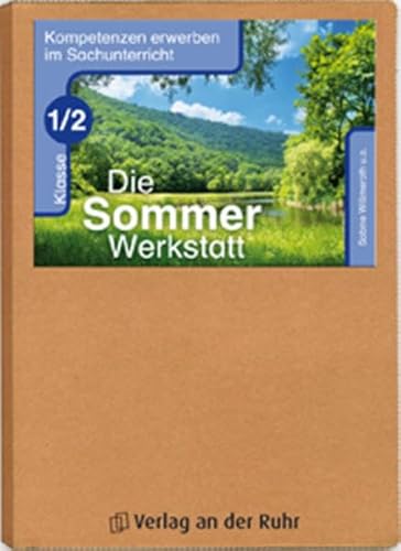 9783834607799: Die Sommer-Werkstatt Klasse 1/2: Kompetenzen erwerben im Sachunterricht