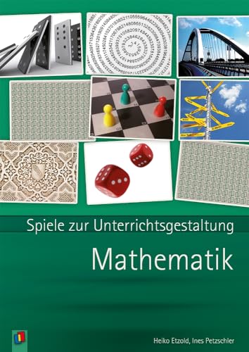 Mathematik: Spiele zur Unterrichtsgestaltung - Etzold, Heiko, Petzschler, Ines