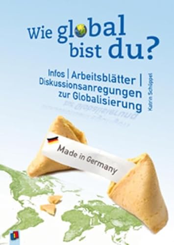 Stock image for Wie global bist du?: Infos, Arbeitsbltter, Diskussionsanregungen zur Globalisierung for sale by medimops