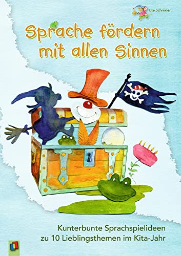 Beispielbild fr Sprache frdern mit allen Sinnen: Kunterbunte Sprachspielideen zu 10 Lieblingsthemen im Kita-Jahr zum Verkauf von medimops