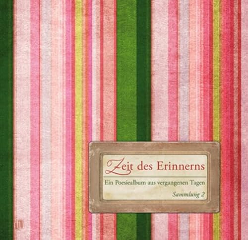 Gesprächsanlässe für die Biografiearbeit mit Demenzkranken: Ein Poesiealbum aus vergangenen Tagen; Sammlung 2; Zeit des Erinnerns; Deutsch; Begleitheft 12 S. - Redaktionsteam Verlag an der Ruhr