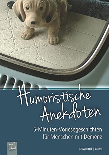 5-Minuten-Vorlesegeschichten für Menschen mit Demenz: Humoristische Anekdoten - Bartoli y Eckert, Petra