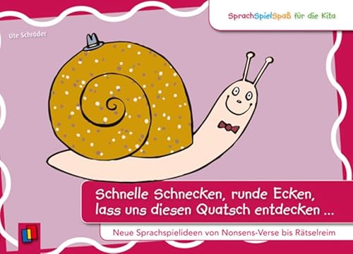 9783834623591: Schnelle Schnecken, runde Ecken, lass uns diesen Quatsch entdecken ...: Neue Sprachspielideen von Nonsens-Vers bis Rtselreim