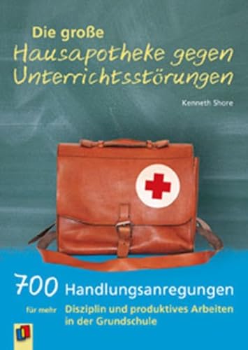 Beispielbild fr Die groe Hausapotheke gegen Unterrichtsstrungen: 700 Handlungsanregungen fr mehr Disziplin und produktives Arbeiten in der Grundschule zum Verkauf von medimops