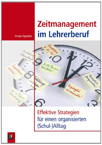 Beispielbild fr Zeitmanagement im Lehrerberuf: Effektive Strategien fr einen organisierten (Schul-)Alltag zum Verkauf von medimops