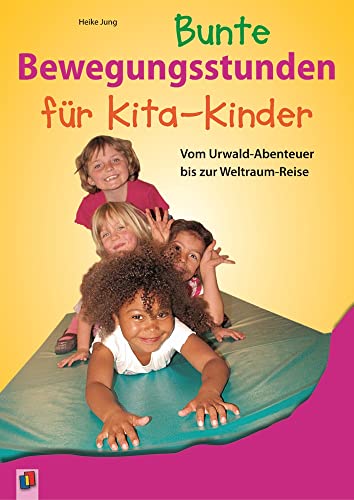 Stock image for Bunte Bewegungsstunden fr Kita-Kinder -Language: german for sale by GreatBookPrices