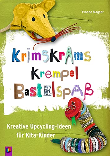 Beispielbild fr Krimskrams Krempel Bastelspa: Kreative Upcycling-Ideen fr Kita-Kinder zum Verkauf von medimops