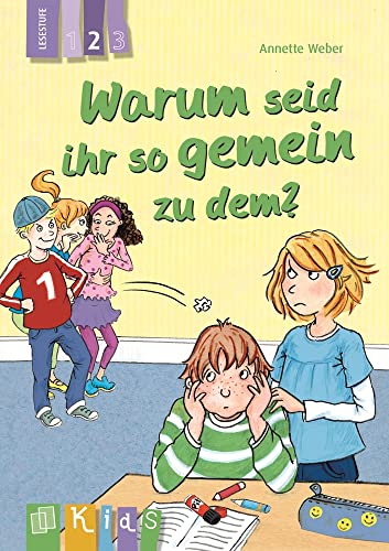 Warum seid ihr so gemein zu dem? – Lesestufe 2 (KidS - Klassenlektüre in drei Stufen) - Annette Weber