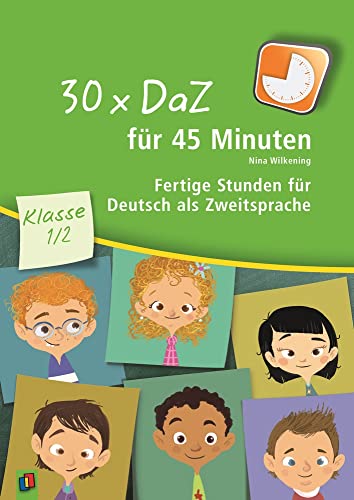 Beispielbild fr 30 x DaZ fr 45 Minuten - Klasse 1/2: Fertige Stunden fr Deutsch als Zweitsprache zum Verkauf von medimops