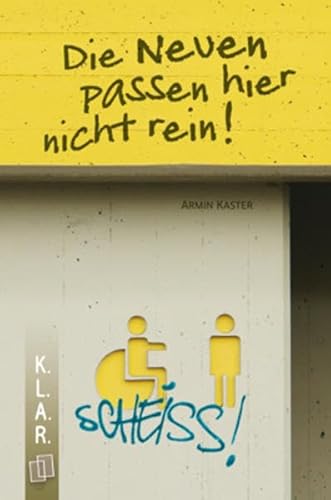 K.L.A.R.-Taschenbuch: Die Neuen passen hier nicht rein! - Kaster, Armin