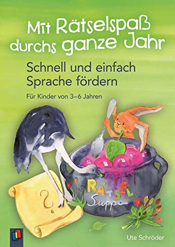 Imagen de archivo de Mit Rtselspa durchs ganze Jahr: Schnell und einfach Sprache frdern. Fr Kinder von 3 - 6 Jahren a la venta por medimops