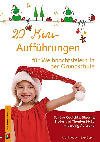 Beispielbild fr 20 Mini-Auffhrungen fr Weihnachtsfeiern in der Grundschule: Schne Gedichte, Sketche, Lieder und Theaterstcke mit wenig Aufwand zum Verkauf von medimops