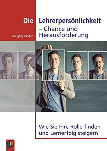 Beispielbild fr Die Lehrerpersnlichkeit - Chance und Herausforderung: Wie Sie Ihre Rolle finden und Lernerfolg steigern zum Verkauf von medimops