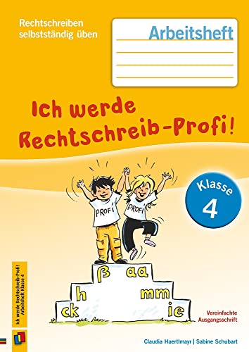 Beispielbild fr Ich werde Rechtschreib-Profi! - Klasse 4 (Neuauflage): Arbeitsheft (Rechtschreiben selbststndig ben) zum Verkauf von medimops