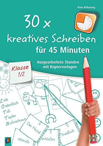 Beispielbild fr 30 x kreatives Schreiben fr 45 Minuten, Klasse 1/2: Ausgearbeitete Stunden mit Kopiervorlagen zum Verkauf von medimops