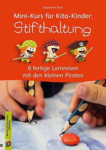 Stock image for Mini-Kurs fr Kita-Kinder: Stifthaltung: 8 fertige Lernreisen mit den kleinen Piraten for sale by medimops